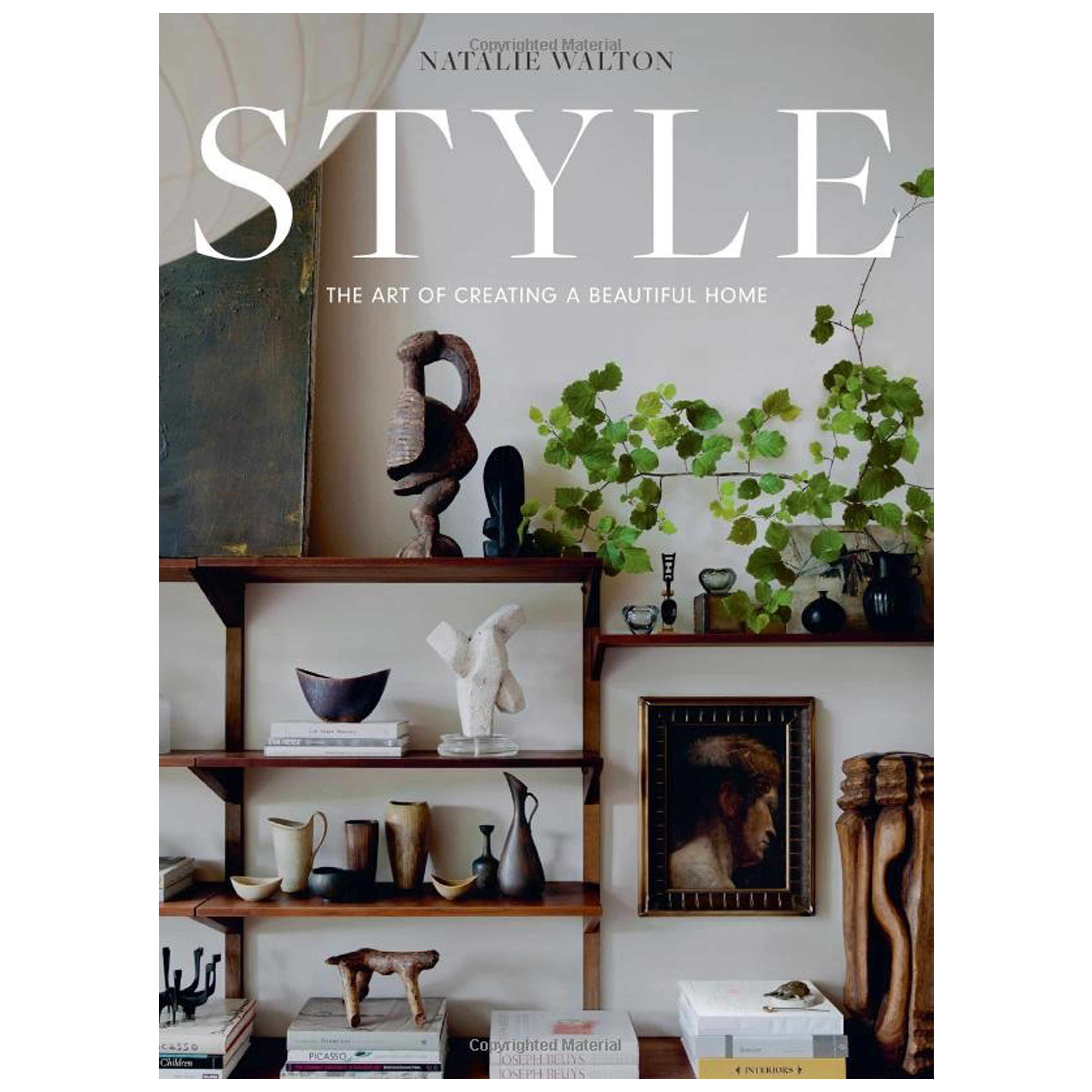 Style: The Art of Creating a Beautiful Home is a timeless interiors book that shows you how to transform your living spaces using what you own and love.